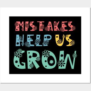 Mistakes Help Us Grow - inspirational quote about life Posters and Art